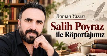Roman Yazarı Salih Poyraz ile Röportajımız