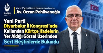 Zafer Partisi Genel Başkan Yardımcısı Özcan Pehlivanoğlu, Yeni Parti Diyarbakır İl Kongresi’nde kullanılan Kürtçe ifadelerin yer aldığı görsel üzerinden sert eleştirilerde bulundu.