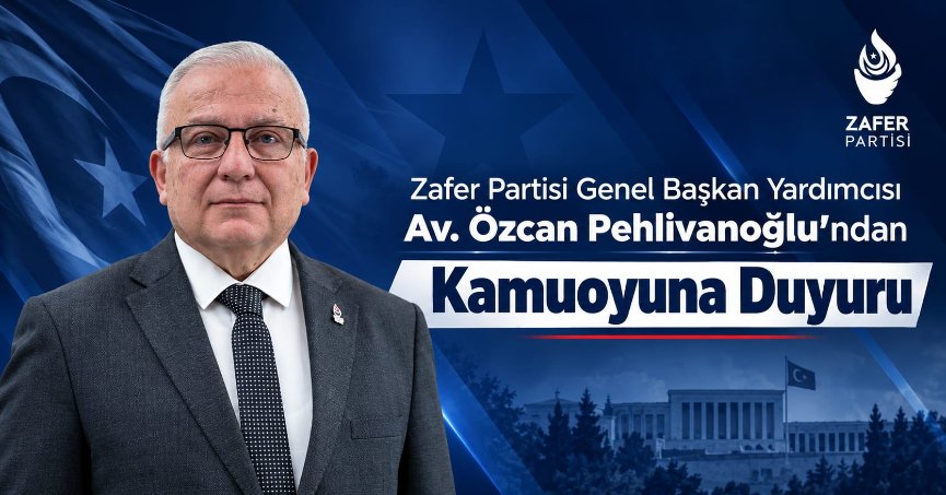Zafer Partisi Genel Başkan Yardımcısı Av. Özcan Pehlivanoğlu'ndan Kamuoyuna Duyuru