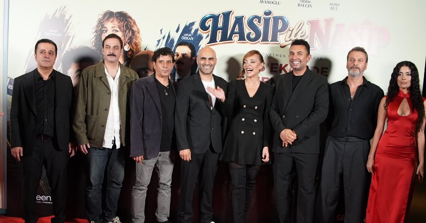 HASİP İLE NASİP FİLMİNİN GALASI GERÇEKLEŞTİ