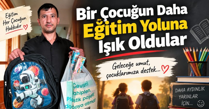 Bir Çocuğun Daha Eğitim Yoluna Işık Oldular
