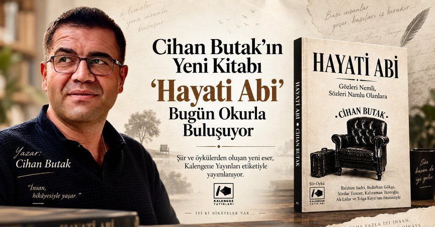 Cihan Butak’ın Yeni Kitabı “Hayati Abi” Bugün Okurla Buluşuyor