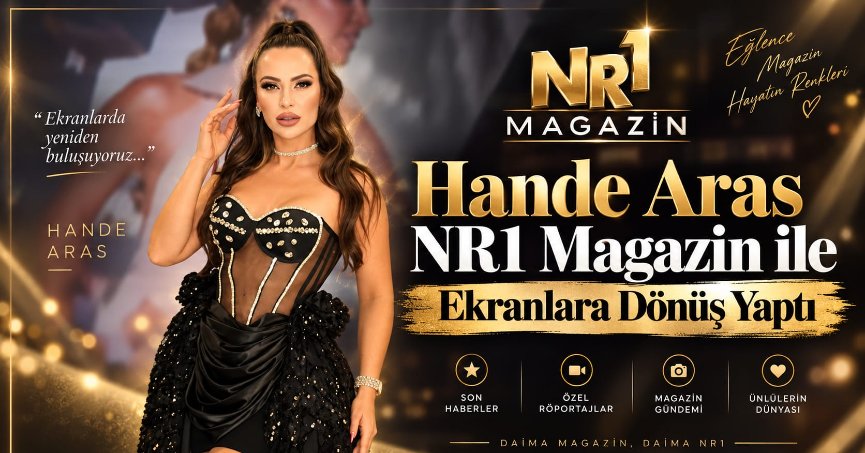 Hande Aras NR1 Magazin ile Ekranlara Dönüş Yaptı