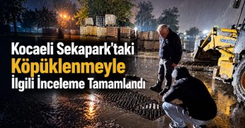 KOCAELİ SEKAPARK’TAKİ KÖPÜKLENMEYLE İLGİLİ İNCELEME TAMAMLANDI!