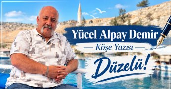 Yücel Alpay Demir Köşe Yazısı: Düzelü!