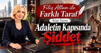 Filiz Altun ile Farklı Taraf: ADALETİN KAPISINDA ŞİDDET