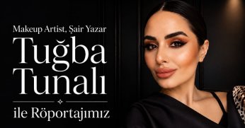 Makeup Artist, Şair Yazar Tuğba Tunalı ile Röportajımız