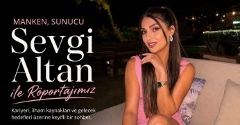 Manken, Sunucu Sevgi Altan ile Röportajımız