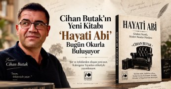 Cihan Butak’ın Yeni Kitabı “Hayati Abi” Bugün Okurla Buluşuyor